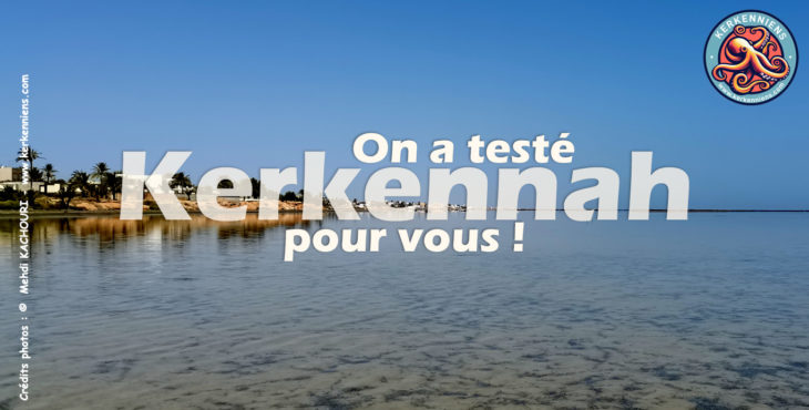 On a testé Kerkennah pour vous ! Le guide by Kerkenniens